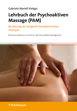 Lehrbuch der Psychoaktiven Massage (PAM) von Avanes Avakian,  Gayaneh, Joos,  Susanne Carla, Kiebgis,  Gabriele Mariell