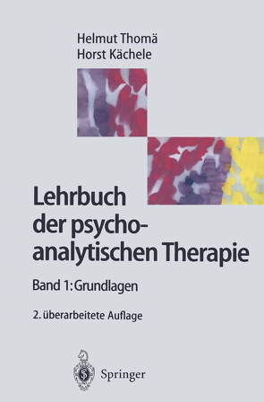Lehrbuch der psychoanalytische Therapie von Bilger,  A., Cierpka,  M., Grünzig,  H.J., Hohage,  R., Kächele,  Horst, Klöß,  L., Kübler,  J.C., Neudert,  L., Schors,  R., Schrenk,  H., Thomä,  B., Thomä,  Helmut