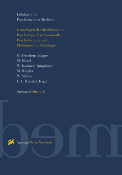 Lehrbuch der Psychosozialen Medizin von Frischenschlager,  O., Hexel,  Martina, Kantner-Rumplmair,  W., Ringler,  Marianne, Söllner,  W., Wisiak,  Ursula