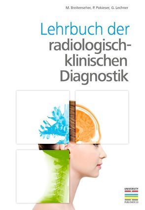 Lehrbuch der radiologisch-klinischen Diagnostik von Breitenseher,  Martin, Lechner,  Gerhard, Pokieser,  Peter