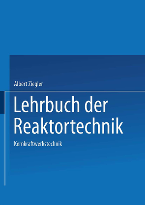 Lehrbuch der Reaktortechnik von Heithoff,  Johannes, Ziegler,  A.