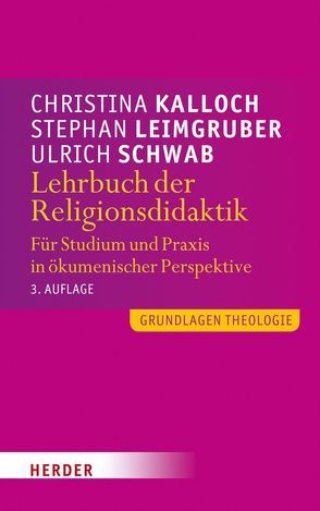 Lehrbuch der Religionsdidaktik von Kalloch,  Christina, Leimgruber,  Stephan, Schwab,  Ulrich