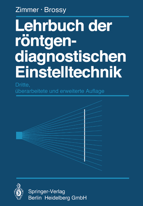 Lehrbuch der röntgendiagnostischen Einstelltechnik von Zimmer,  E.A., Zimmer-Brossy,  Marianne