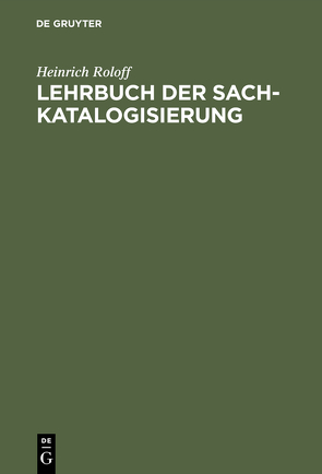 Lehrbuch der Sachkatalogisierung von Roloff,  Heinrich