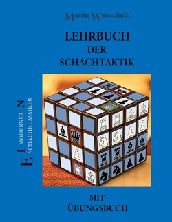 Lehrbuch der Schachtaktik mit Übungsbuch von Weteschnik,  Martin