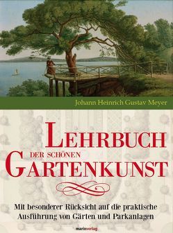 Lehrbuch der schönen Gartenkunst von Meyer,  Johann Heinrich Gustav
