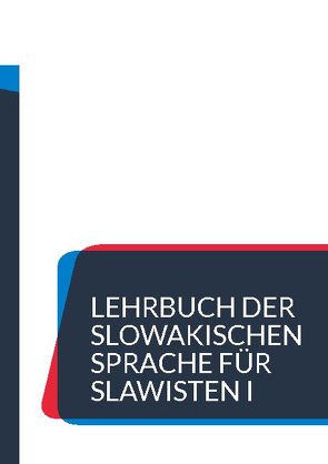 Lehrbuch der slowakischen Sprache für Slawisten I von Pukanec,  Martin