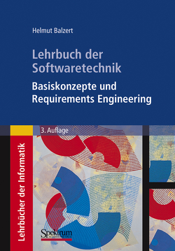 Lehrbuch der Softwaretechnik: Basiskonzepte und Requirements Engineering von Balzert,  Heide, Balzert,  Helmut, Koschke,  Rainer, Lämmel,  Uwe, Liggesmeyer,  Peter, Quante,  Jochen