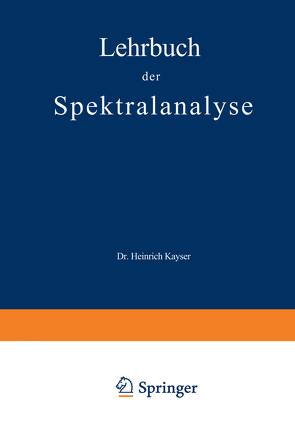 Lehrbuch der Spektralanalyse von Kayser,  Heinrich