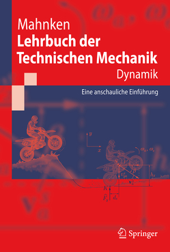 Lehrbuch der Technischen Mechanik – Dynamik von Mahnken,  Rolf