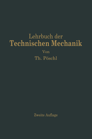 Lehrbuch der Technischen Mechanik für Ingenieure und Physiker von Pöschl,  Theodor