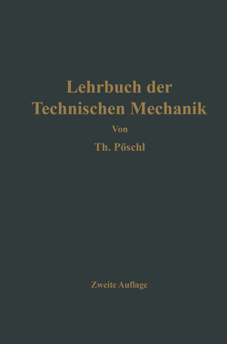 Lehrbuch der Technischen Mechanik für Ingenieure und Physiker von Pöschl,  Theodor