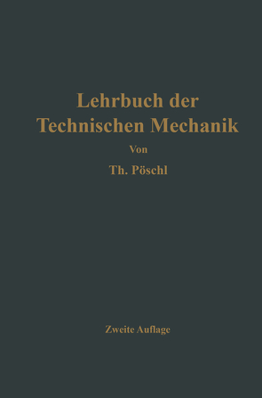 Lehrbuch der Technischen Mechanik für Ingenieure und Physiker von Pöschl,  Theodor