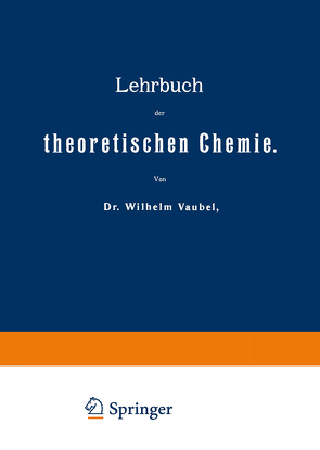 Lehrbuch der theoretischen Chemie von Vaubel,  Wilhelm