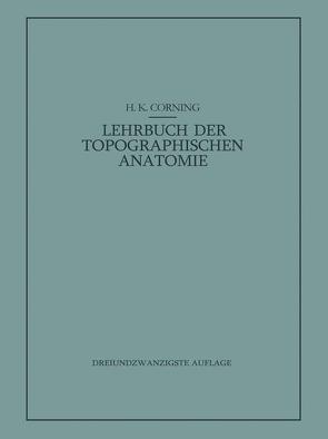 Lehrbuch der Topographischen Anatomie von Corning,  Hanson K.