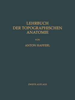 Lehrbuch der Topographischen Anatomie von Hafferl,  Anton