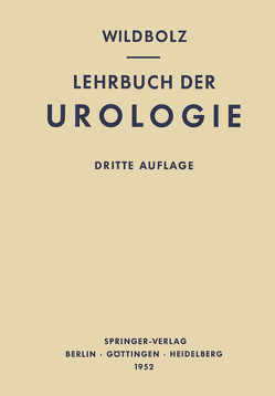 Lehrbuch der Urologie und der Chirurgischen Krankheiten der Männlichen Geschlechtsorgane von Wildbolz,  Hans