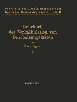 Lehrbuch der Vorkalkulation von Bearbeitungszeiten von Hegner,  Kurt