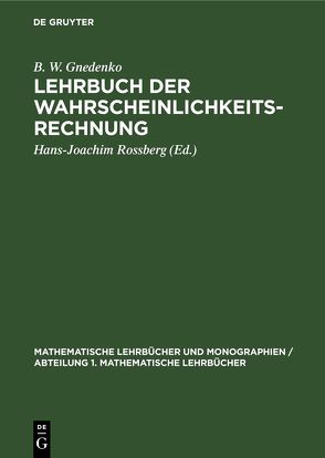 Lehrbuch der Wahrscheinlichkeitsrechnung von Gnedenko,  B. W., Rossberg,  Hans-Joachim