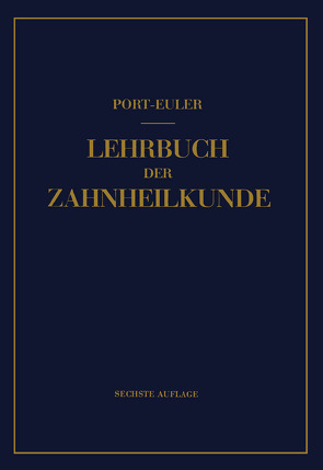 Lehrbuch der Zahnheilkunde von Euler,  H., Euler,  Hermann, Meyer,  W., Port,  Gottlieb, Rebel,  H.H., Ritter,  R.