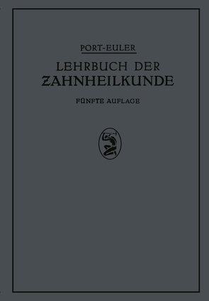 Lehrbuch der Zahnheilkunde von Euler,  H., Euler,  NA, Greve,  K., Meyer,  W., Port,  NA, Rebel,  H.H.