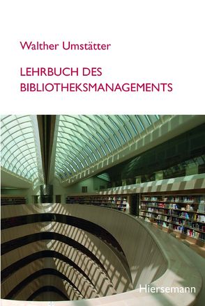 Lehrbuch des Bibliotheksmanagements von Umstätter,  Walther