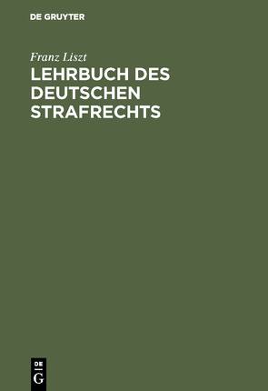 Lehrbuch des deutschen Strafrechts von Liszt,  Franz