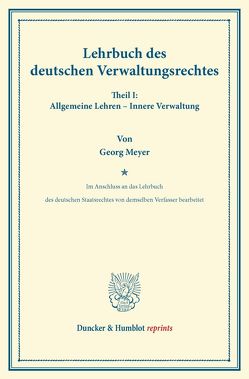 Lehrbuch des deutschen Verwaltungsrechtes. von Meyer,  Georg