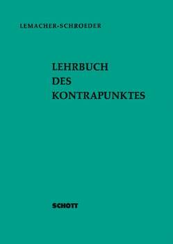 Lehrbuch des Kontrapunktes von Lemacher,  Heinrich, Schroeder,  Hermann