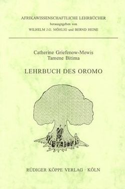 Lehrbuch des Oromo von Griefenow-Mewis,  Catherine, Heine,  Bernd, Möhlig,  Wilhelm J.G., Tamene Bitima