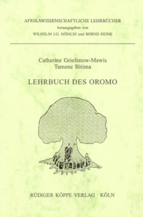 Lehrbuch des Oromo von Griefenow-Mewis,  Catherine, Heine,  Bernd, Möhlig,  Wilhelm J.G., Tamene Bitima