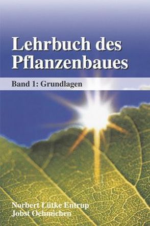 Lehrbuch des Pflanzenbaues von Lütke Entrup,  Norbert, Oehmichen,  Jobst
