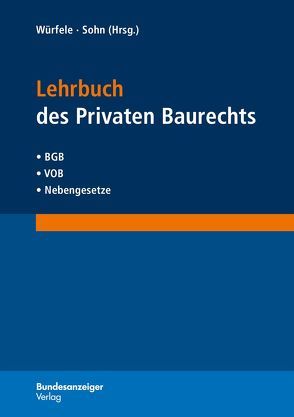Lehrbuch des Privaten Baurechts von Meier,  Christian, Sohn,  Peter, Würfele,  Falk