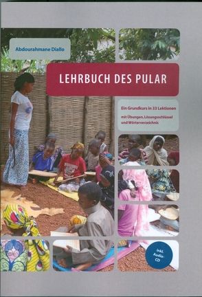 Lehrbuch des Pular von Diallo,  Abdourahmane, Heine,  Bernd, Jungraithmayr,  Herrmann, Möhlig,  Wilhelm J.G.