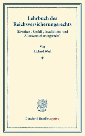 Lehrbuch des Reichsversicherungsrechts. von Weyl,  Richard