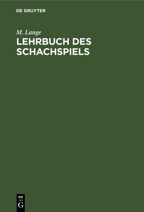 Lehrbuch des Schachspiels von Lange,  M.