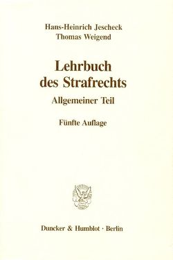 Lehrbuch des Strafrechts. von Jescheck,  Hans-Heinrich, Weigend,  Thomas