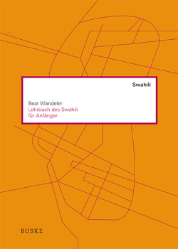 Lehrbuch des Swahili für Anfänger von Leiser,  Jan, Wandeler,  Beat