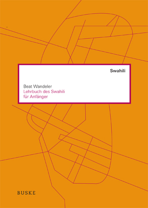 Lehrbuch des Swahili für Anfänger von Leiser,  Jan, Wandeler,  Beat