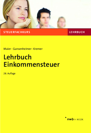 Lehrbuch Einkommensteuer von Gunsenheimer,  Gerhard, Kremer,  Thomas, Maier,  Hartwig