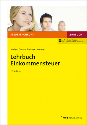 Lehrbuch Einkommensteuer von Gunsenheimer,  Gerhard, Kremer,  Thomas, Maier,  Hartwig