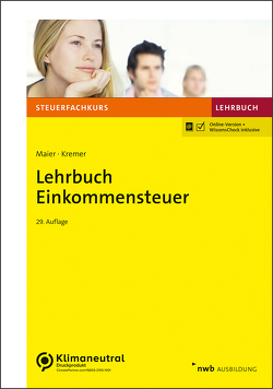 Lehrbuch Einkommensteuer von Kremer,  Thomas, Maier,  Hartwig