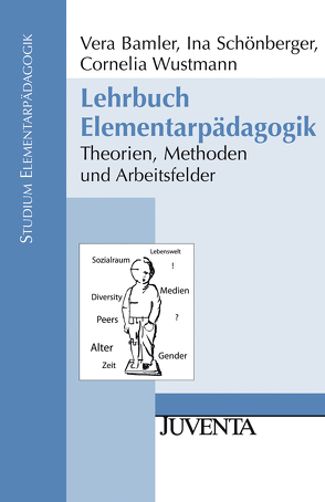 Lehrbuch Elementarpädagogik von Bamler,  Vera, Schönberger,  Ina, Wustmann,  Cornelia