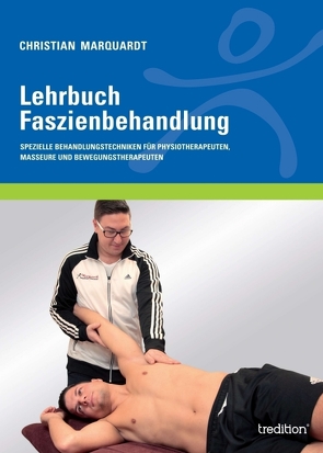 Lehrbuch Faszienbehandlung von Herold,  Angela, Marquardt,  Christian