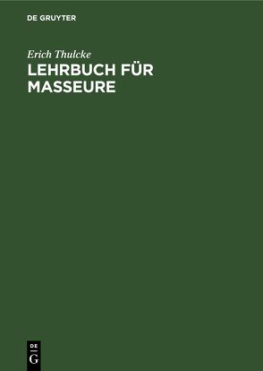 Lehrbuch für Masseure von Thulcke,  Erich