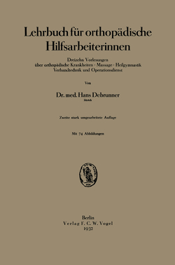 Lehrbuch für orthopädische Hilfsarbeiterinnen von Debrunner,  Hans, Otzen,  Robert