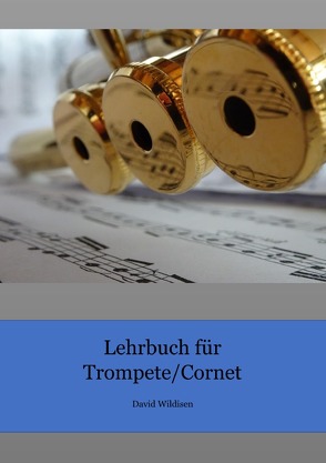 Lehrbuch für Trompete/Cornet von Wildisen,  David
