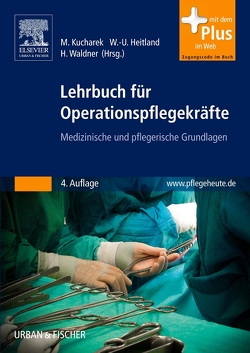 Lehrbuch für Operationspflegekräfte von Heitland,  Wolf-Ulrich, Kucharek,  Marija, Waldner,  Helmut
