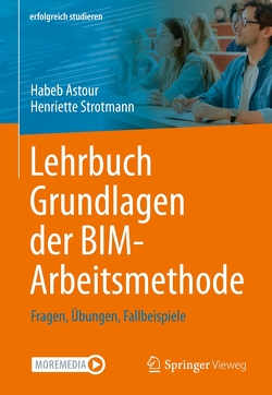 Lehrbuch Grundlagen der BIM-Arbeitsmethode von Astour,  Habeb, Strotmann,  Henriette