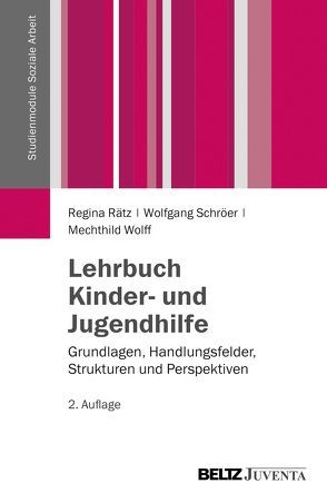 Lehrbuch Kinder- und Jugendhilfe von Rätz,  Regina, Schröer,  Wolfgang, Wolff,  Mechthild